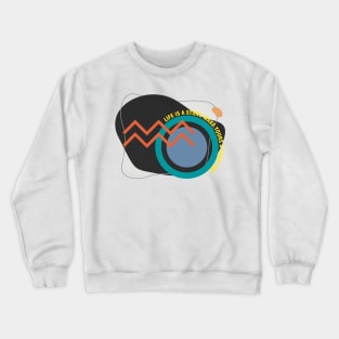 LIFE IS A STORY Crewneck Sweatshirt